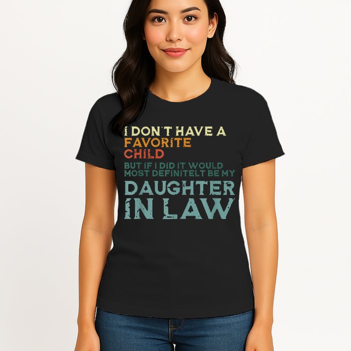 I Dont Have A Favorite Child But If I Did It Would Most Womens T-Shirt
