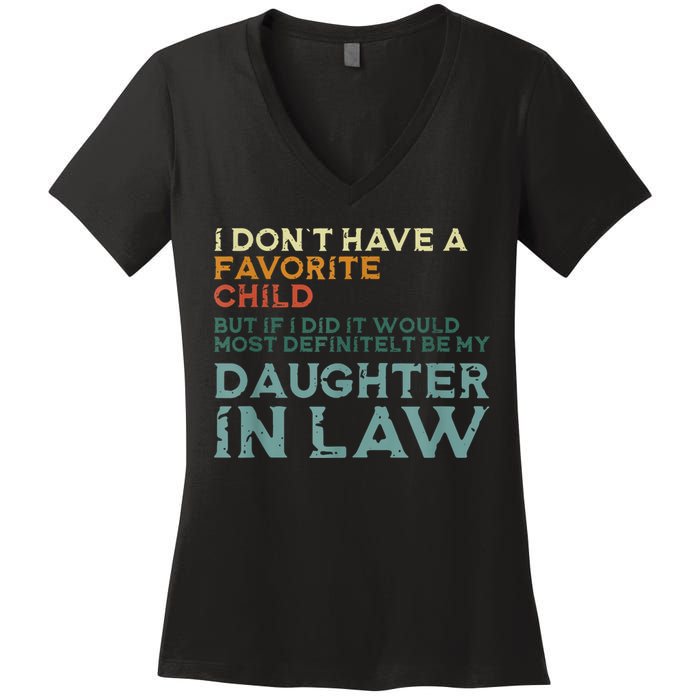 I Dont Have A Favorite Child But If I Did It Would Most Women's V-Neck T-Shirt