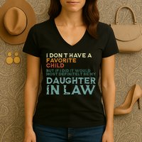 I Dont Have A Favorite Child But If I Did It Would Most Women's V-Neck T-Shirt