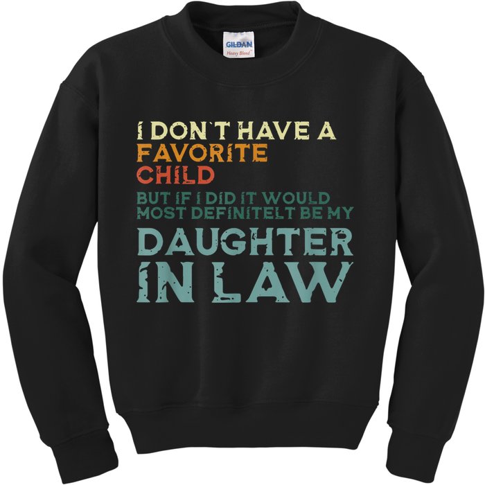 I Dont Have A Favorite Child But If I Did It Would Most Kids Sweatshirt