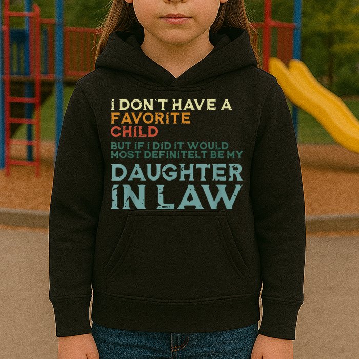 I Dont Have A Favorite Child But If I Did It Would Most Kids Hoodie