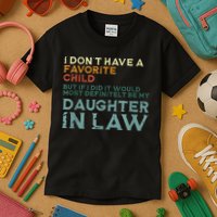 I Dont Have A Favorite Child But If I Did It Would Most Kids T-Shirt