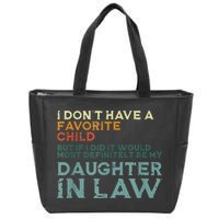 I Dont Have A Favorite Child But If I Did It Would Most Zip Tote Bag