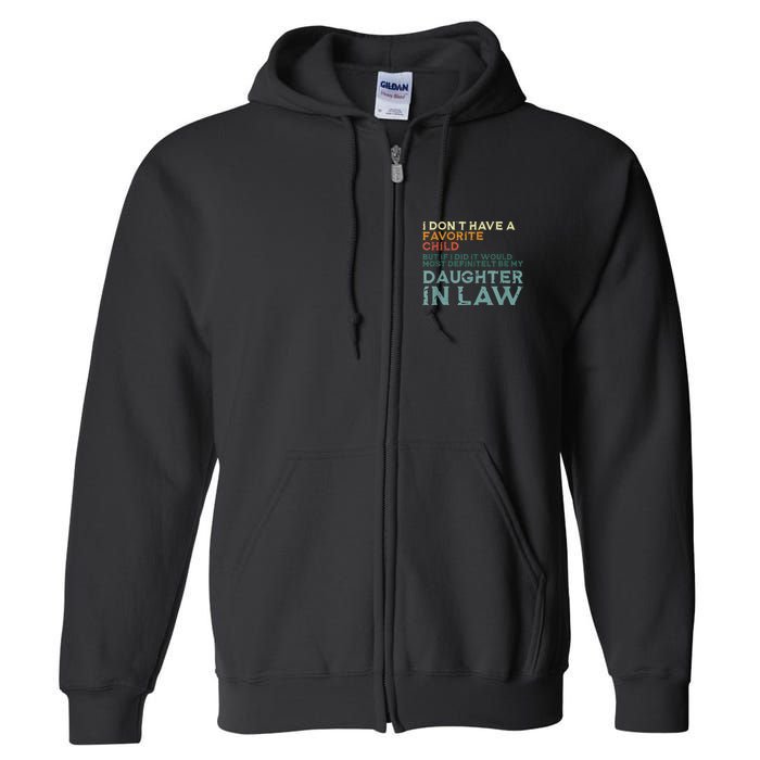 I Dont Have A Favorite Child But If I Did It Would Most Full Zip Hoodie