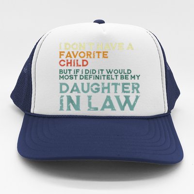 I Dont Have A Favorite Child But If I Did It Would Most Trucker Hat