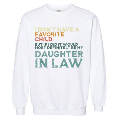 I Dont Have A Favorite Child But If I Did It Would Most Garment-Dyed Sweatshirt