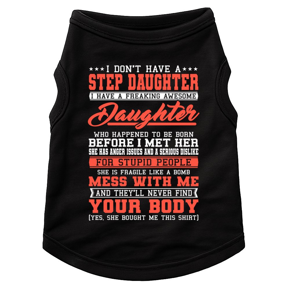 I Don't Have A Stepdaughter Stepfather Step Stepdad Gift Doggie Tank