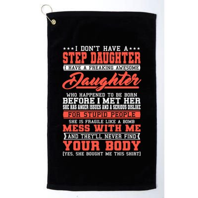I Don't Have A Stepdaughter Stepfather Step Stepdad Gift Golf Towel