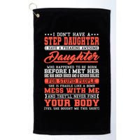 I Don't Have A Stepdaughter Stepfather Step Stepdad Gift Golf Towel