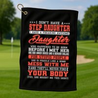 I Don't Have A Stepdaughter Stepfather Step Stepdad Gift Golf Towel