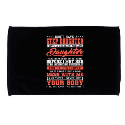 I Don't Have A Stepdaughter Stepfather Step Stepdad Gift Microfiber Hand Towel