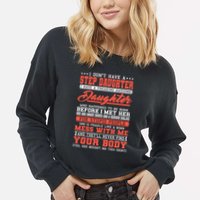 I Don't Have A Stepdaughter Stepfather Step Stepdad Gift Cropped Pullover Crew