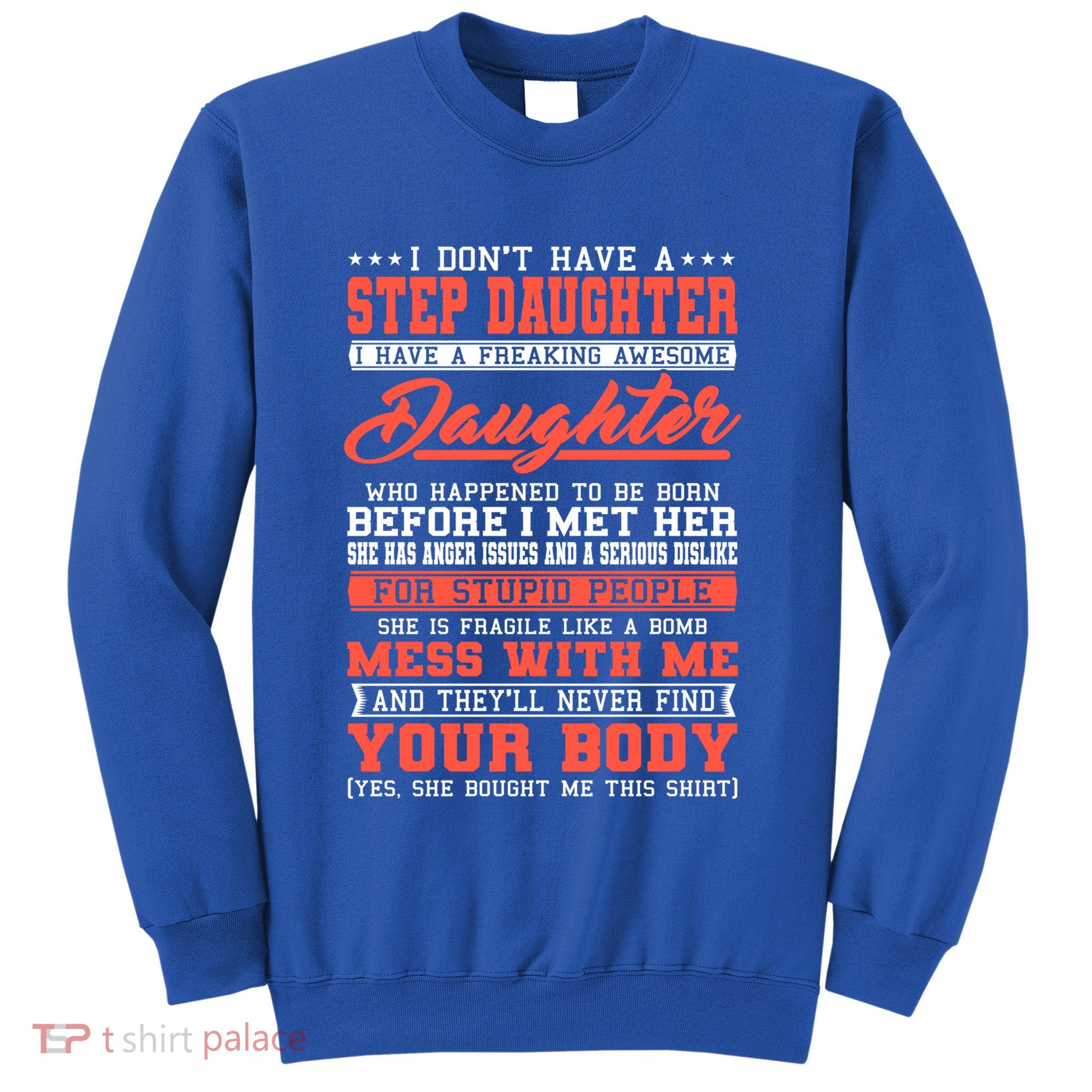 I Don't Have A Stepdaughter Stepfather Step Stepdad Gift Sweatshirt