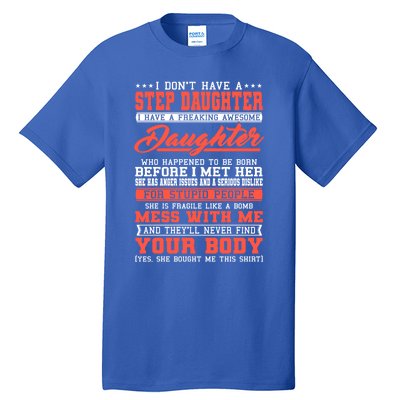 I Don't Have A Stepdaughter Stepfather Step Stepdad Gift Tall T-Shirt