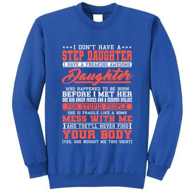 I Don't Have A Stepdaughter Stepfather Step Stepdad Gift Tall Sweatshirt