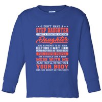 I Don't Have A Stepdaughter Stepfather Step Stepdad Gift Toddler Long Sleeve Shirt