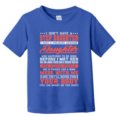 I Don't Have A Stepdaughter Stepfather Step Stepdad Gift Toddler T-Shirt