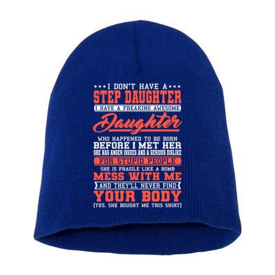 I Don't Have A Stepdaughter Stepfather Step Stepdad Gift Short Acrylic Beanie