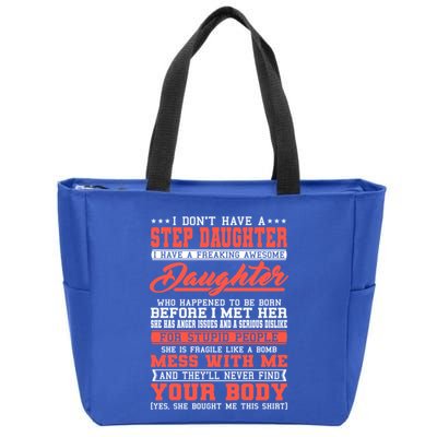 I Don't Have A Stepdaughter Stepfather Step Stepdad Gift Zip Tote Bag