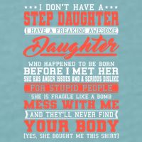 I Don't Have A Stepdaughter Stepfather Step Stepdad Gift Sueded Cloud Jersey T-Shirt