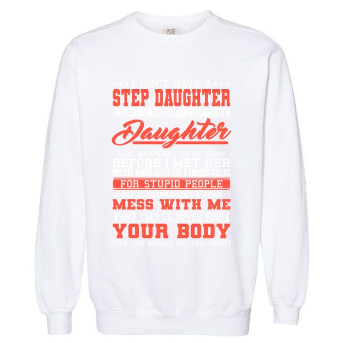 I Don't Have A Stepdaughter Stepfather Step Stepdad Gift Garment-Dyed Sweatshirt