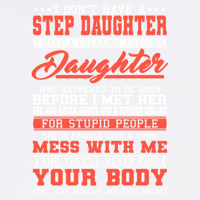 I Don't Have A Stepdaughter Stepfather Step Stepdad Gift Garment-Dyed Sweatshirt