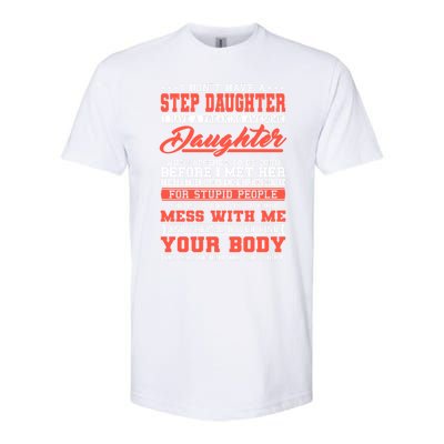 I Don't Have A Stepdaughter Stepfather Step Stepdad Gift Softstyle CVC T-Shirt