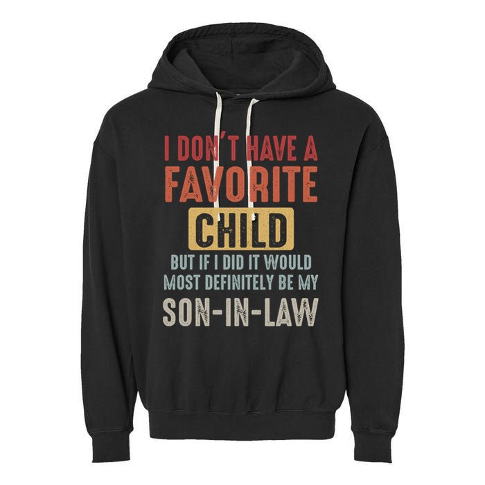 I Don't Have A Favorite Child But If I Did It Would Most Definitely Be My SON IN Garment-Dyed Fleece Hoodie
