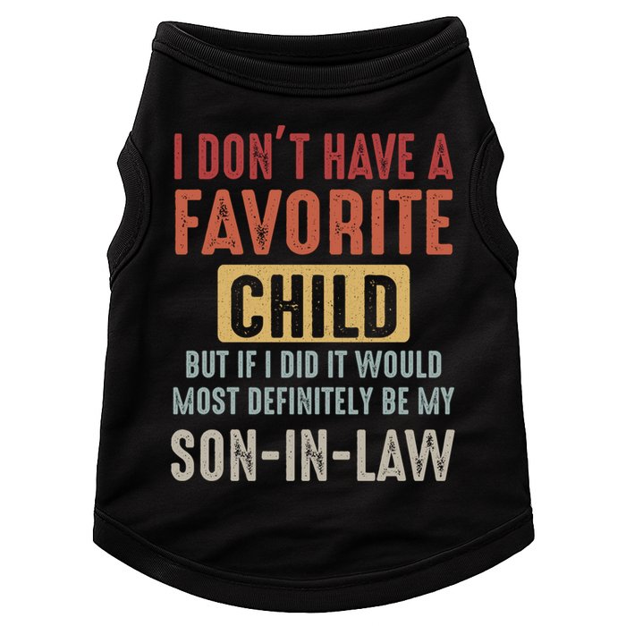 I Don't Have A Favorite Child But If I Did It Would Most Definitely Be My SON IN Doggie Tank