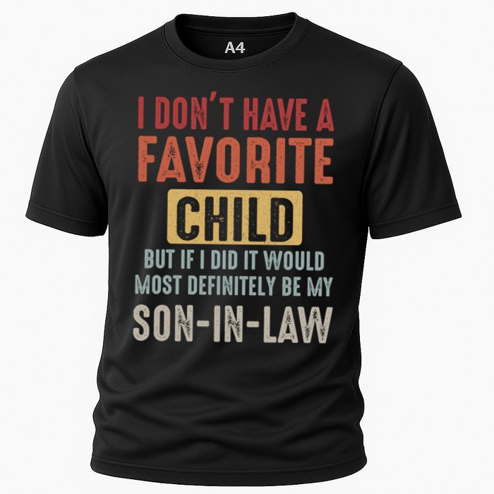 I Don't Have A Favorite Child But If I Did It Would Most Definitely Be My SON IN Performance Shirt