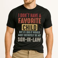 I Don't Have A Favorite Child But If I Did It Would Most Definitely Be My SON IN Performance Shirt
