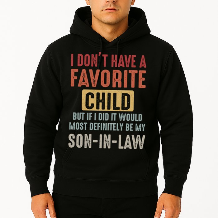 I Don't Have A Favorite Child But If I Did It Would Most Definitely Be My SON IN Hoodie