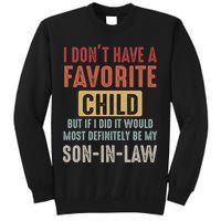 I Don't Have A Favorite Child But If I Did It Would Most Definitely Be My SON IN Sweatshirt