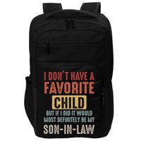 I Don't Have A Favorite Child But If I Did It Would Most Definitely Be My SON IN Impact Tech Backpack