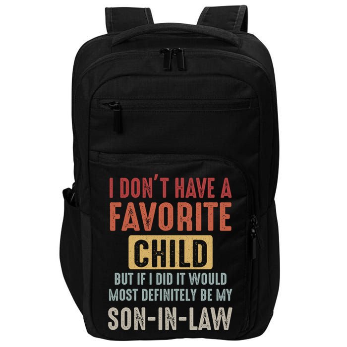I Don't Have A Favorite Child But If I Did It Would Most Definitely Be My SON IN Impact Tech Backpack