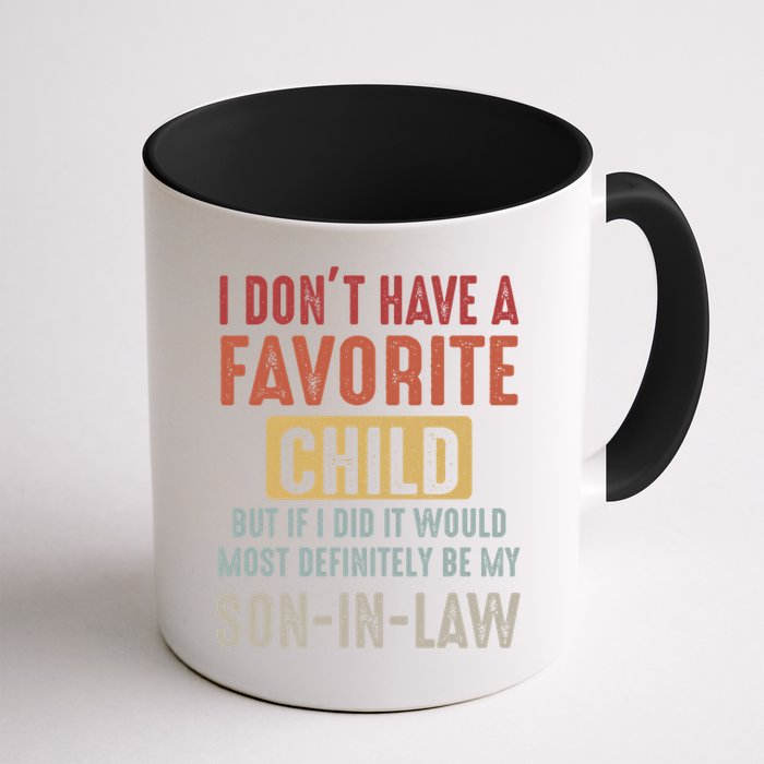 I Don't Have A Favorite Child But If I Did It Would Most Definitely Be My SON IN Mug