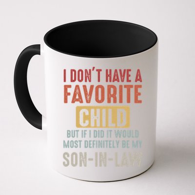 I Don't Have A Favorite Child But If I Did It Would Most Definitely Be My SON IN Mug