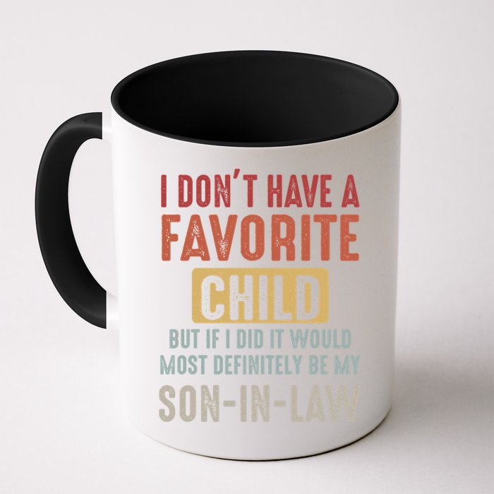 I Don't Have A Favorite Child But If I Did It Would Most Definitely Be My SON IN Mug