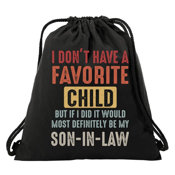 I Don't Have A Favorite Child But If I Did It Would Most Definitely Be My SON IN Drawstring Bag