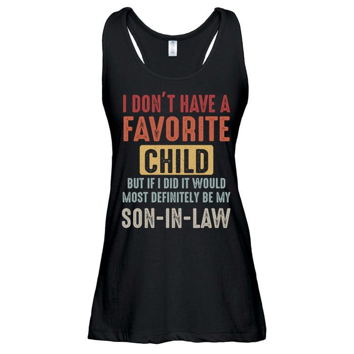 I Don't Have A Favorite Child But If I Did It Would Most Definitely Be My SON IN Ladies Essential Flowy Tank