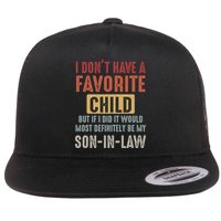 I Don't Have A Favorite Child But If I Did It Would Most Definitely Be My SON IN Flatbill Hat