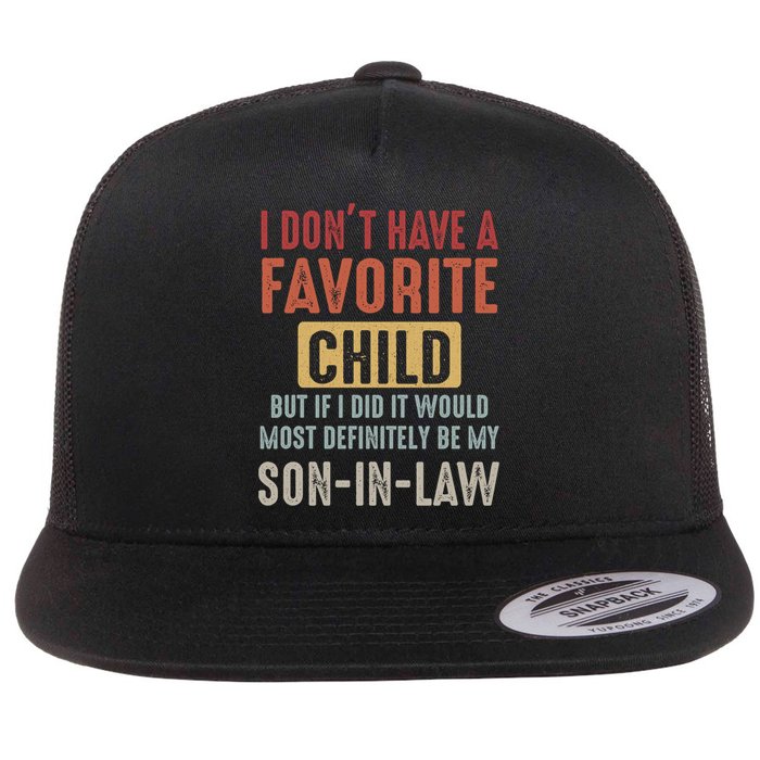 I Don't Have A Favorite Child But If I Did It Would Most Definitely Be My SON IN Flatbill Hat