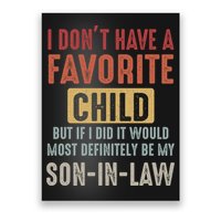 I Don't Have A Favorite Child But If I Did It Would Most Definitely Be My SON IN Poster