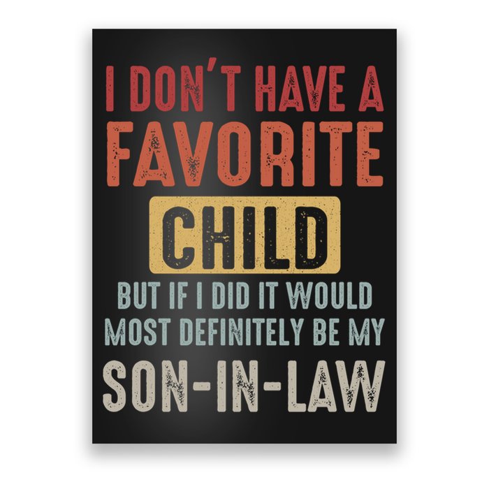 I Don't Have A Favorite Child But If I Did It Would Most Definitely Be My SON IN Poster