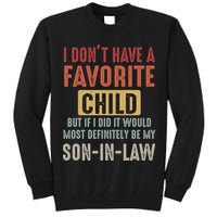 I Don't Have A Favorite Child But If I Did It Would Most Definitely Be My SON IN Tall Sweatshirt