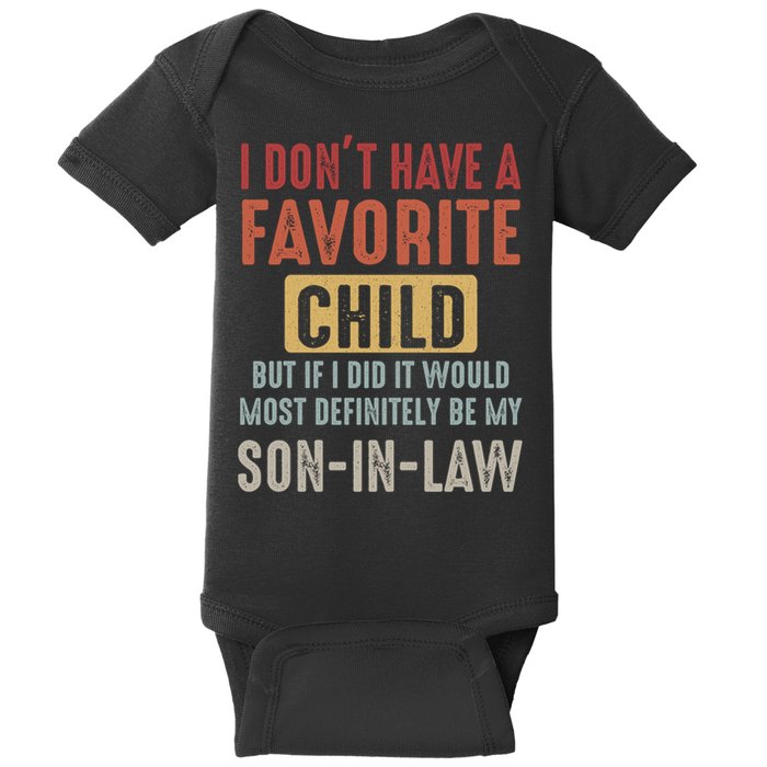 I Don't Have A Favorite Child But If I Did It Would Most Definitely Be My SON IN Baby Bodysuit