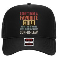 I Don't Have A Favorite Child But If I Did It Would Most Definitely Be My SON IN Trucker Hat