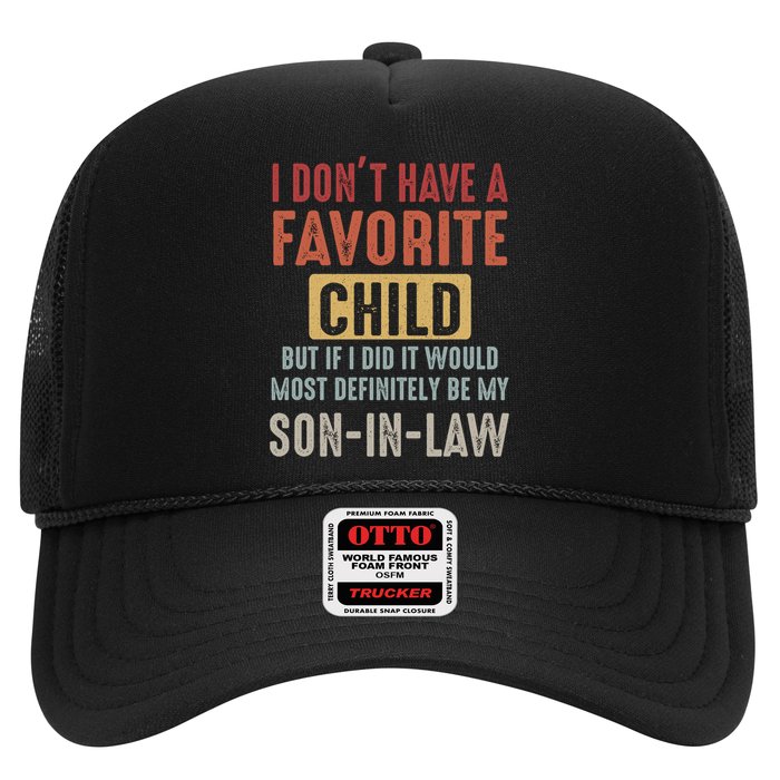 I Don't Have A Favorite Child But If I Did It Would Most Definitely Be My SON IN Trucker Hat