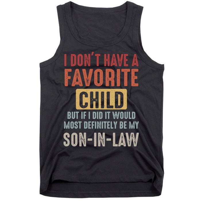I Don't Have A Favorite Child But If I Did It Would Most Definitely Be My SON IN Tank Top