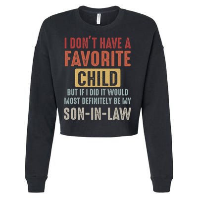 I Don't Have A Favorite Child But If I Did It Would Most Definitely Be My SON IN Cropped Pullover Crew